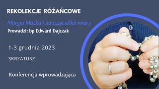 Rekolekcje Maryjne Skrzatusz -  konferencja wstępna - bp Edward Dajczak