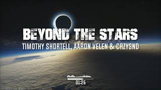 Timothy Shortell, Aaron Velen & CRZYSND - Beyond the Stars