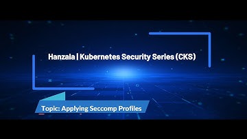 CKS Series 1.4 – Seccomp in Kubernetes