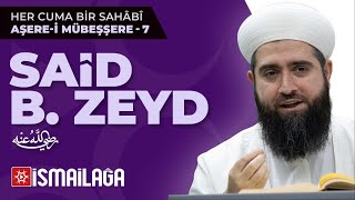 Ashâb-I Kirâm 7 Hazreti Said Bin Zeyd Resul Ortaç Hoca Efendi
