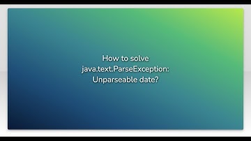 How to solve java.text.ParseException: Unparseable date?