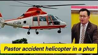 Pastor Accident Helicopter In A Phur