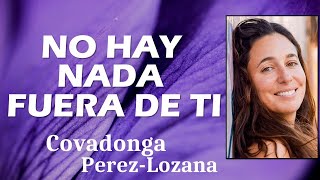 NO HAY NADA FUERA DE TI  Covadonga PérezLozana