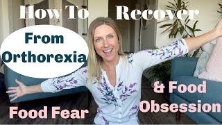 How To Recover from Food Obsession, Orthorexia & Food Fear by Heather Pace 2,369 views 2 years ago 13 minutes, 39 seconds