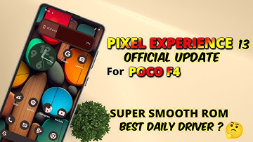 Official Pixel Experience 13 For POCO F4 | Pixel Experience Plus Edition | Super Smooth ROM