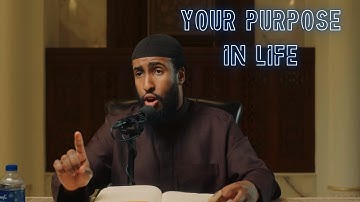 Your purpose in life - Ustadh Abdulrahman Hassan
