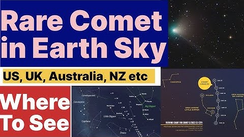 Comet E3 ZTF Green Comet Watch Location in US, UK, Australia