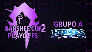 [Banshee Cup 2] Playoffs - Grupo A [PT-BR] 20s delay [Heroes of the Storm]