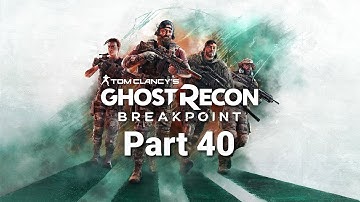 Tom Clancy’s Ghost Recon Breakpoint Episode 1 Walkthrough Part 40