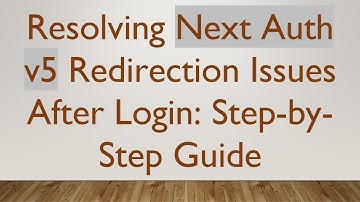 Resolving Next Auth v5 Redirection Issues After Login: Step-by-Step Guide
