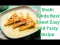 Shahi tukda recipe  best sweet recipe  food maniaa