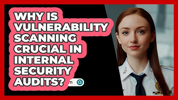 Why Is Vulnerability Scanning Crucial In Internal Security Audits? - SecurityFirstCorp.com