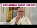 Jesús Enseña Todos los Días - Padre Dario Betancourt - Mi Encuentro con Jesús - Nov 19