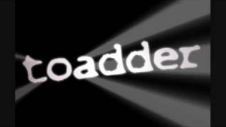 Toadder - When U're Alone