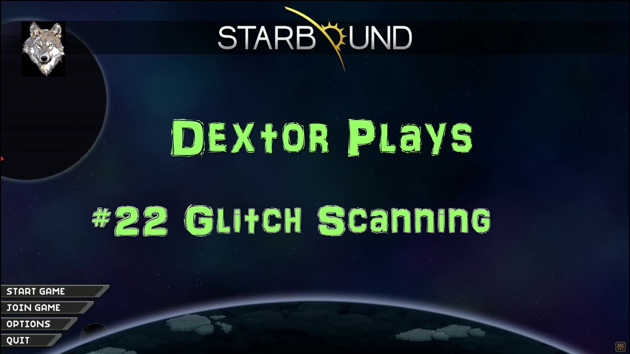 StarBound 22 Glitch Scanning