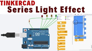 Series Light Effect Arduino Tinkercad tutorial | Full Tutorial