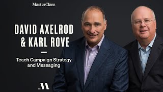 David Axelrod & Karl Rove Teach Campaign Strategy and Messaging | Official Trailer | MasterClass