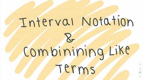 Unit 1 - Interval Notation and Combining Like Terms