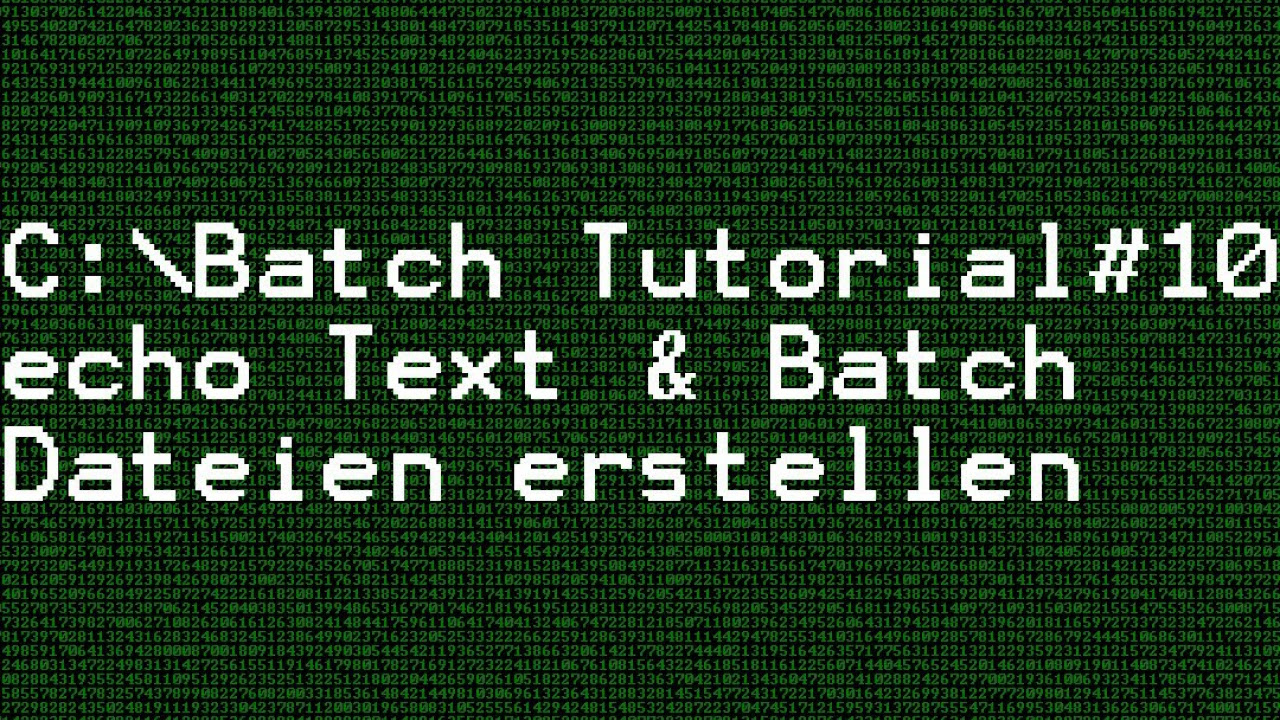 New Batch Tutorial #10 Text und Batch Dateien erstellen