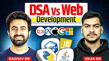 DSA v/s Web Development | What to do for Placements?