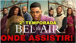 BEL-AIR 2ª TEMPORADA  ONDE ASSISTIR DUBLADA ? 