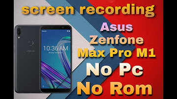 Screen Recording on Asus Zenfone Max Pro M1 with internal Audio. No pc. No Rom change.
