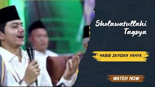 Download lagu SHOLAWATULLAHI TAGSYA || HAVIB ZAYIDAN YAHYA