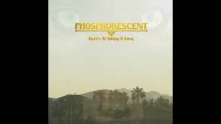 Phosphorescent - Nothing Was Stolen (Love Me Foolishly)