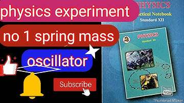 12th science physics experiment no 1 spring mass oscillator