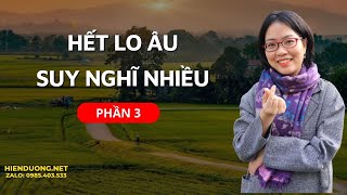 Hết Lo Âu Suy Nghĩ Nhiều Phần 3