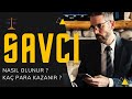 Savcı nasıl olunur ? Savcı kaç para kazanır ?