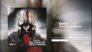 Ibraah Ft L.A.X - Body
