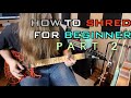 How To Shred For Beginners Part 2 ( With TABS!!)