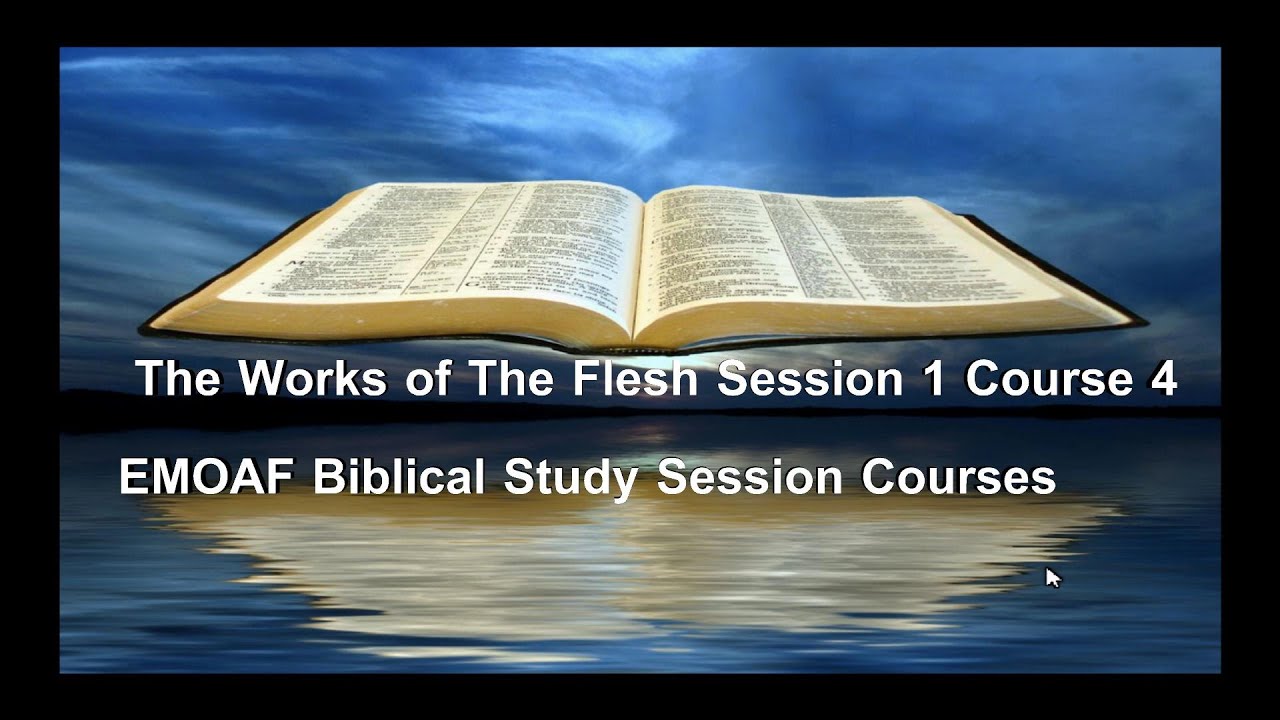 on line school of ministry course 4 the works of the flesh youtube bible works of the flesh