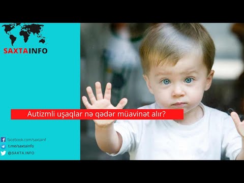 Video: Autizmli uşaq üçün nə qədər pul alırsınız?