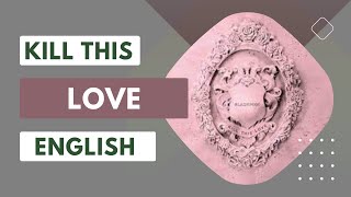 Kill This Love Karaoke English Lyrics- Blackpink