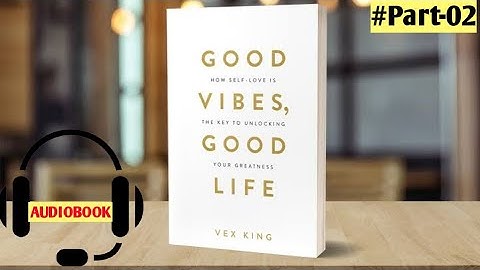 GOOD VIBES GOOD LIFE | VEX’s KINGS BOOK GOOD VIBES GOOD LIFE | AUDIOBOOK || By AudioRaja |#VexKing |