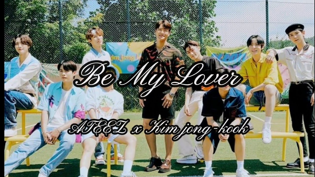 ATEEZ X Kim jong-kook Be My Lover (lyrics) ATEEZ X Kim jong-kook Be My Lover (lyrics)