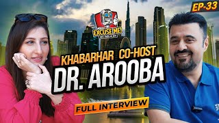 Excuse Me with Ahmad Ali Butt | Ft. Dr Arooba | Latest Interview | Episode 33 | Podcast