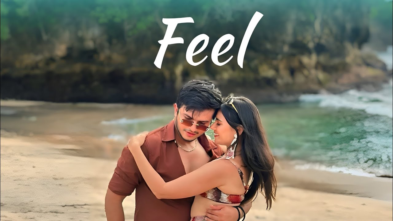 Feel- Shivam Grover ft. Tanya Rathi