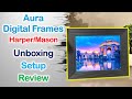 Aura Digital Frame Harper / Mason | Unboxing | Setup | Review