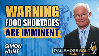 Simon Hunt: ‘Inevitable’ Oil Shortages, Famine is Coming, Gold & The New Monetary Order