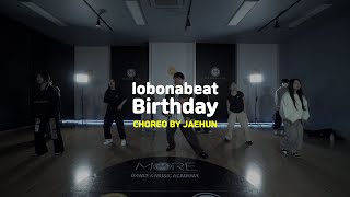 [송파댄스학원] lobonabeat! (랍온어비트) - 생일 (Birthday) (Feat. BILL STAX) #코레오 #송파댄스학원 #실용무용입시 #주말입시반 #송파실용무용입시