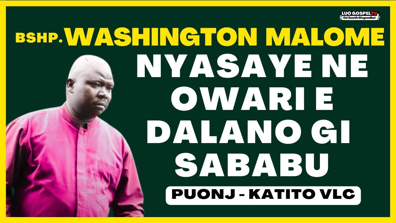 Bishop Washington Malome – Nyasaye owara Monod Ares Dalana | Vertical Life Church Katit