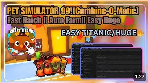 COMBINE-O-MATIC!🦃] Pet Simulator 99 OP Farm Scripts: Fast Hatch || Easy Huge & Titanic OP|MOBILE/PC
