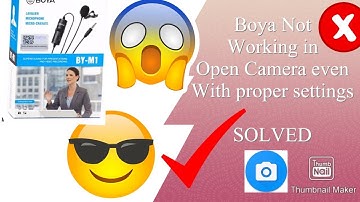 Boya BY M1 Not working in open camera even when selecting audio source external -SOLVED