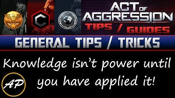 Act of Aggression: Guide - General Tips and Tricks (UPDATE CHECK DESCRIPTION!)