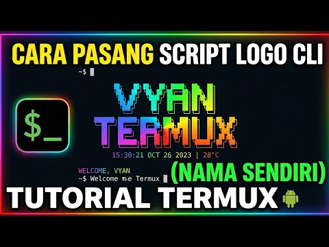 CARA PASANG SCRIPT LOGO CLI (NAMA SENDIRI) | TUTORIAL TERMUX