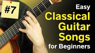 Piece #7 of 7 Easy Classical Guitar Songs for Beginners — With sheet music & classical guitar tabs