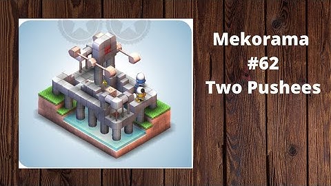 Mekorama - Two Pushees - level 62 - gameplay walkthrough